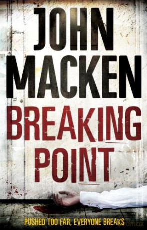 Breaking Point: Reuben Maitland: book 3: an engrossing and distinctive thriller that you won't be able to forget - John Macken [KSIĄŻKA]
