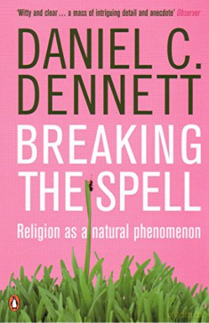 Breaking the Spell: Religion as a Natural Phenomenon - Daniel C. Dennett [KSIĄŻKA]