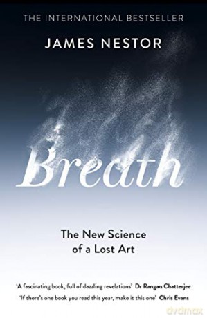 Breath: The New Science of a Lost Art - James Nestor [KSIĄŻKA]