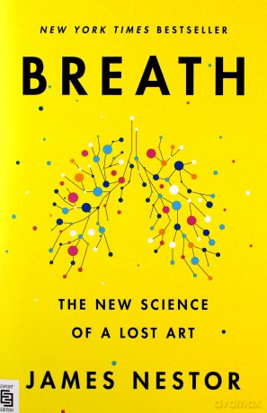 Breath: The New Science of a Lost Art - James Nestor [KSIĄŻKA]