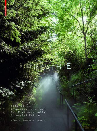 Breathe: Investigations into Our Atmospherically Entangled Future - Klaus Loenhart [KSIĄŻKA]