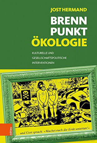 Brennpunkt Ökologie: Kulturelle und gesellschaftspolitische Interventionen - Jost Hermand [KSIĄŻKA]