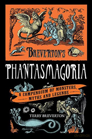 Breverton's Phantasmagoria: A Compendium of Monsters, Myths and Legends - Terry Breverton [KSIĄŻKA]