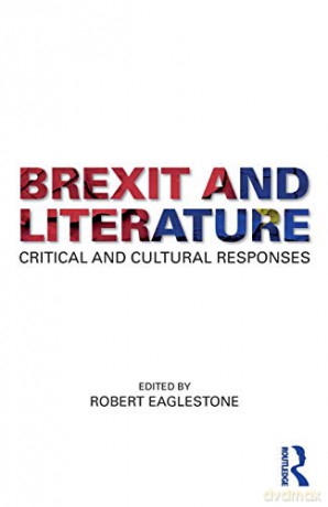 Brexit and Literature: Critical and Cultural Responses - Robert Eaglestone [KSIĄŻKA]