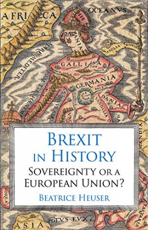 Brexit in History: Sovereignty or a European Union - Beatrice Heuser [KSIĄŻKA]