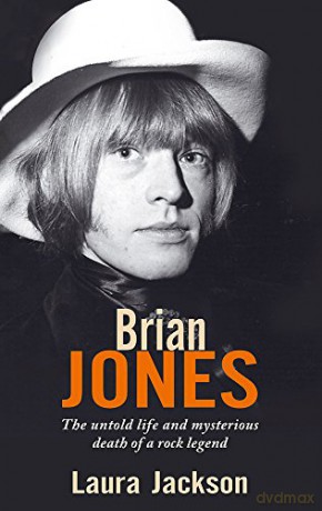 Brian Jones: The Untold Life and Mysterious Death of a Rock Legend - Laura Jackson [KSIĄŻKA]
