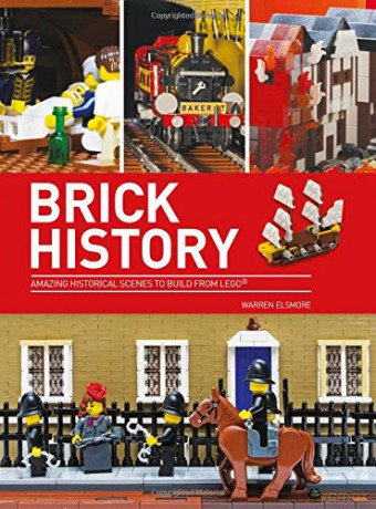 Brick History: Amazing Historical Scenes to Build from LEGO - Warren Elsmore [KSIĄŻKA]