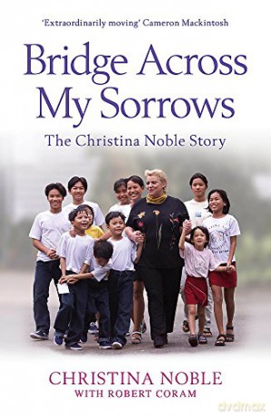 Bridge Across My Sorrows: The Christina Noble Story - Christina Noble [KSIĄŻKA]