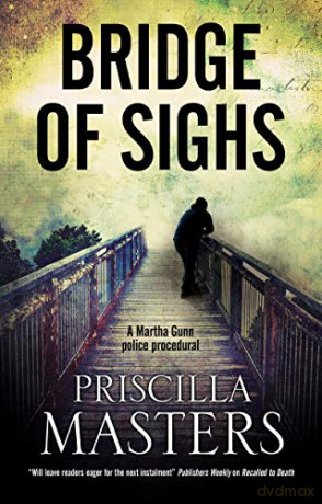 Bridge of Sighs: 7 A Martha Gunn Mystery, 7 - Priscilla Masters [KSIĄŻKA]