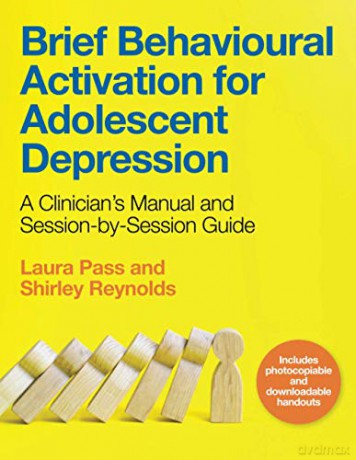 Brief Behavioural Activation for Adolescent Depression: A Clinician's Manual and Session-by-Session Guide - Shirley Reynolds [KSIĄŻKA]