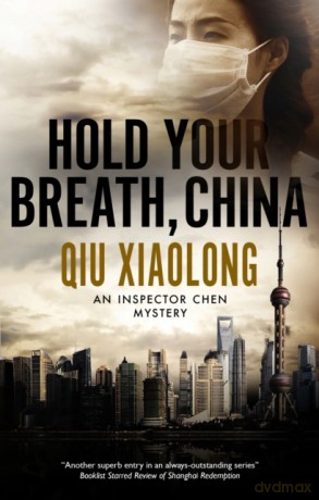 Hold Your Breath, China: 10 (An Inspector Chen Mystery, 10) - Xiaolong Qiu [KSIĄŻKA]