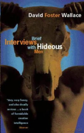 Brief Interviews With Hideous Men: David Foster Wallace - David Foster Wallace [KSIĄŻKA]
