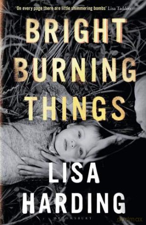 Bright Burning Things - Lisa Harding [KSIĄŻKA]