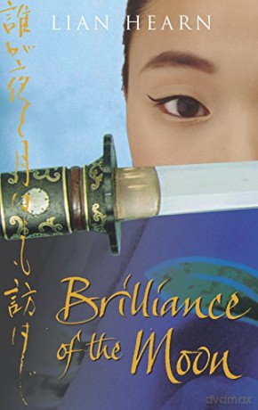 Brilliance of the Moon Tales of the Otori - Lian Hearn [KSIĄŻKA]