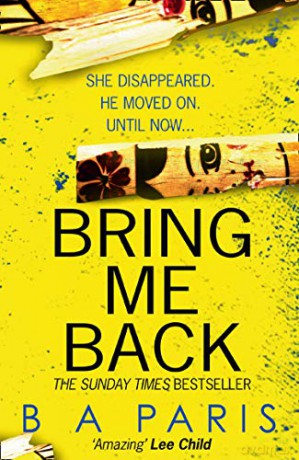 Bring Me Back: The gripping Sunday Times bestseller with a killer twist you won't see coming - B A Paris [KSIĄŻKA]