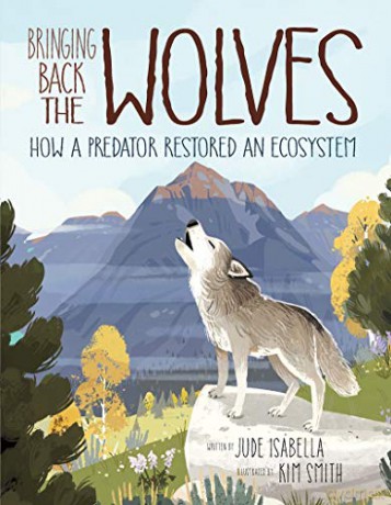 Bringing Back the Wolves: How a Predator Restored an Ecosystem - Jude Isabella [KSIĄŻKA]