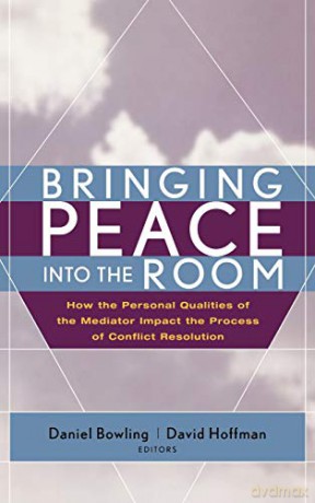 Bringing Peace: How the Personal Qualities of the Mediator Impact the Process of Conflict Resolution - Bowling [KSIĄŻKA]