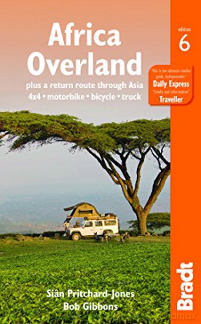 Africa Overland: Plus A Return Route Through Asia - 4X4E MotorbikeE BicycleE Truck (Bradt Travel Guides) - Bob Gibbons [KSIĄŻKA]