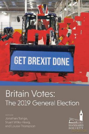 Britain Votes: The 2019 General Election Hansard Society Series in Politics and Government - Jonathan Tonge [KSIĄŻKA]