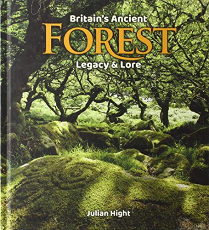 Britain's Ancient Forest: Legacy and lore - Julian Hight [KSIĄŻKA]