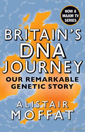 Britain's DNA Journey: Our Remarkable Genetic Story by Alistair Moffat - as seen on ITVs DNA Journey - Alistair Moffat [KSIĄŻKA]