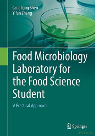 Food Microbiology Laboratory For The Food Science Student: A Practical Approach - Cangliang Shen [KSIĄŻKA]
