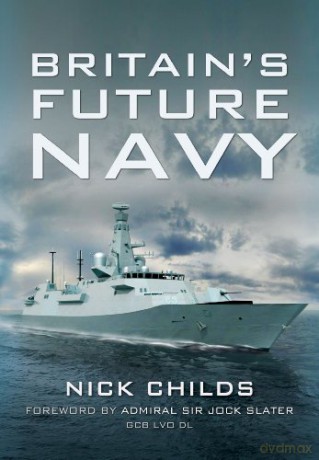 Britain's Future Navy - Nick Childs [KSIĄŻKA]