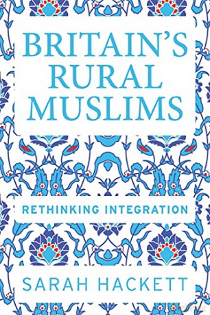Britain's rural Muslims: Rethinking integration Manchester University Press - Sarah Hackett [KSIĄŻKA]