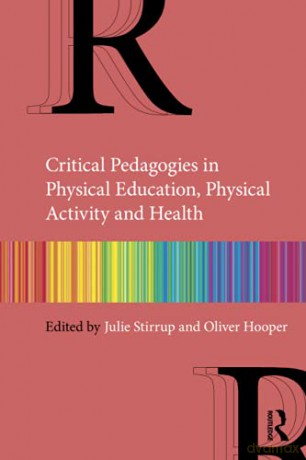 Critical Pedagogies In Physical Education, Physical Activity And Health: An Introduction - Julie Stirrup [KSIĄŻKA]