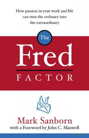 The Fred Factor - Mark Sanborn [KSIĄŻKA]