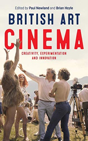 British Art Cinema: Creativity, Experimentation and Innovation - Paul Newland [KSIĄŻKA]