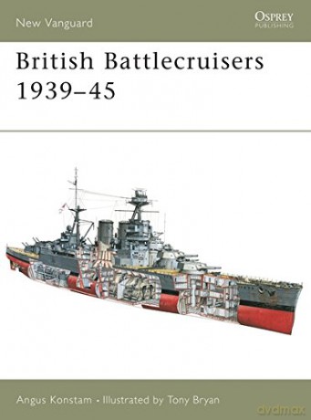 British Battlecruisers 1939-45: No. 88 New Vanguard - Angus Konstam [KSIĄŻKA]