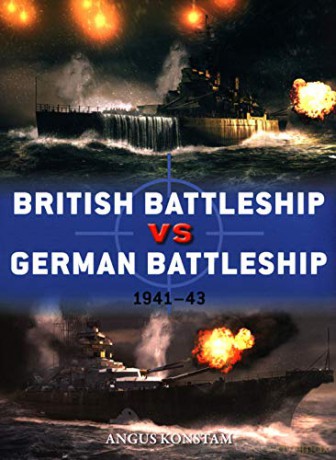 British Battleship vs German Battleship: 1941-43 Duel - Angus Konstam [KSIĄŻKA]