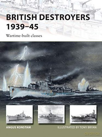 British Destroyers 1939-45: Wartime-built classes New Vanguard - Angus Konstam [KSIĄŻKA]
