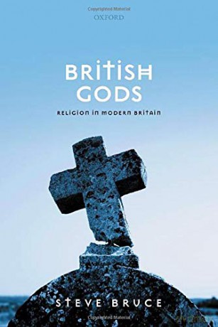 British Gods: Religion in Modern Britain - Steve Bruce [KSIĄŻKA]