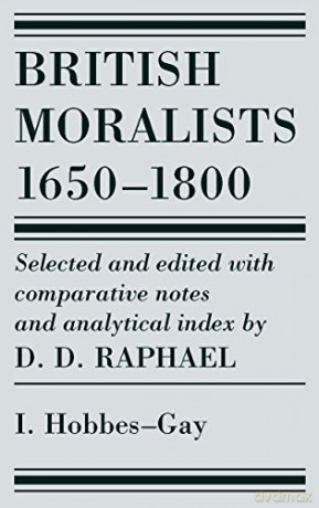 British Moralists: 1650-1800 Volumes 1: Volume I: Hobbes - Gay - D. D. Raphael [KSIĄŻKA]