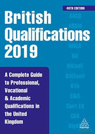 British Qualifications 2019: A Complete Guide to Professional, Vocational and Academic Qualifications in the United Kingdom British Qual Yearbook - Kogan Page Editorial [KSIĄŻKA]