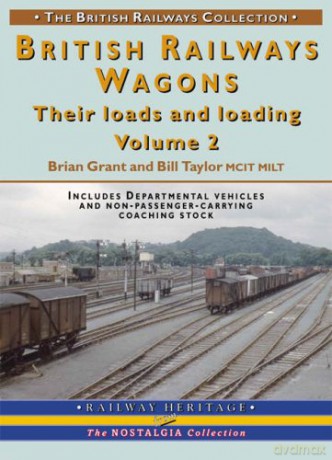 British Railways Wagons: Their Loads and Loading: Pt. 2 British Railways Collection - Brian Grant [KSIĄŻKA]