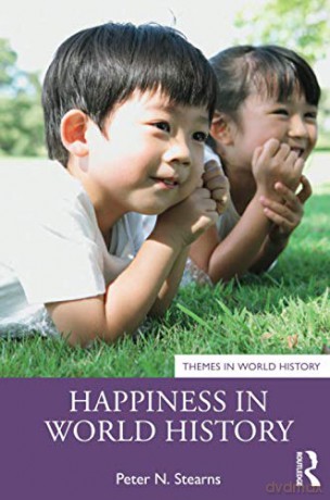 Happiness In World History (Themes In World History) - Peter N. Stearns [KSIĄŻKA]