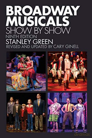 Broadway Musicals, Show by Show: Show by Show, Ninth Edition - Stanley Green [KSIĄŻKA]