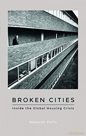 Broken Cities: Inside the Global Housing Crisis - Deborah Potts [KSIĄŻKA]
