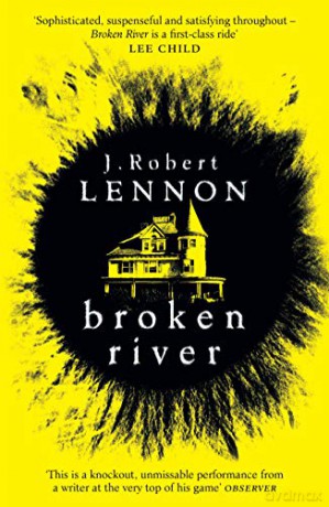 Broken River: The most suspense-filled, inventive thriller you'll read this year - J Robert Lennon [KSIĄŻKA]