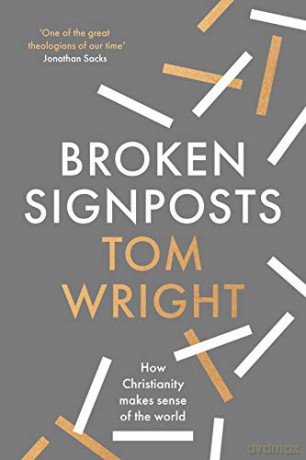 Broken Signposts: How Christianity Makes Sense of the World - Professor Tom Wright [KSIĄŻKA]
