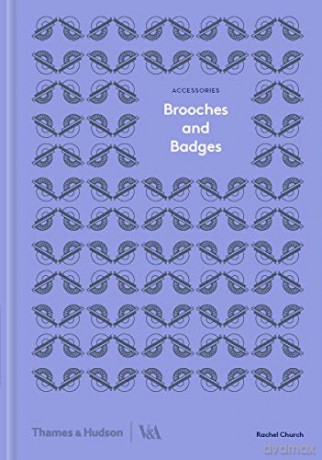 Brooches and Badges: Accessories Series Accessories series; Victoria and Albert Museum - Rachel Church [KSIĄŻKA]