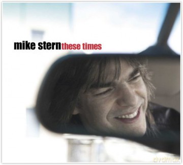 Mike Stern: These Times (Hybrid) [SACD]