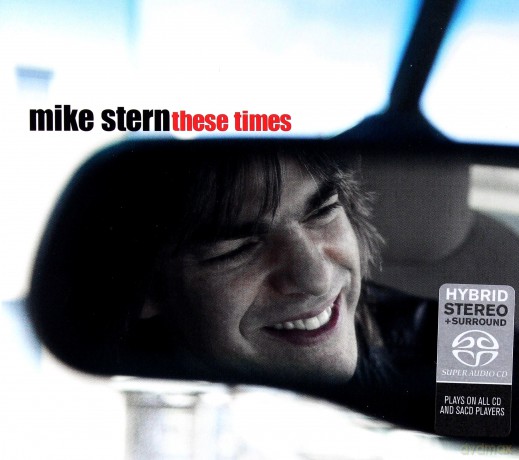 Mike Stern: These Times (Hybrid) [SACD]