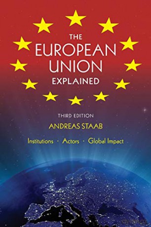 The European Union Explained: Institutions, Actors, Global Impact - Andreas Staab [KSIĄŻKA]