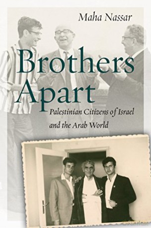 Brothers Apart: Palestinian Citizens of Israel and the Arab World Stanford Studies in Middle Eastern and Islamic Societies and Cultures - Maha Nassar [KSIĄŻKA]