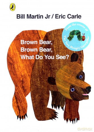 Brown Bear, Brown Bear, What Do You See - Eric Carle [KSIĄŻKA]