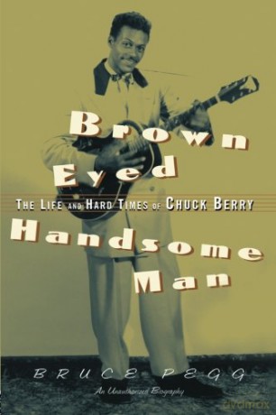 Brown Eyed Handsome Man: The Life and Hard Times of Chuck Berry - Bruce Pegg [KSIĄŻKA]